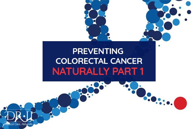 Preventing Colorectal Cancer Naturally Part 1 | Dr. JJ | Naturopathic Doctor in Toronto Downtown