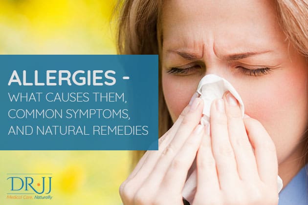 Allergies - What Causes Them, Common Symptoms, And Natural Remedies | Dr. JJ Dugoua, ND | Naturopathic Doctor in Toronto