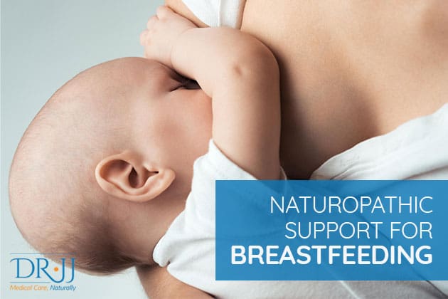 Naturopathic Support For Breastfeeding | Dr. JJ Dugoua, ND | Naturopathic Doctor in Toronto