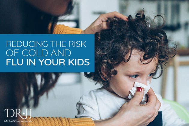 Reducing The Risk Of Cold And Flu In Your Kids | Dr. JJ Dugoua, ND | Naturopathic Doctor in Toronto