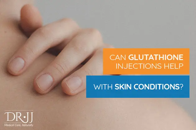 Can Glutathione Injections Help You With Skin Conditions? | Dr. JJ Dugoua | Toronto Naturopath